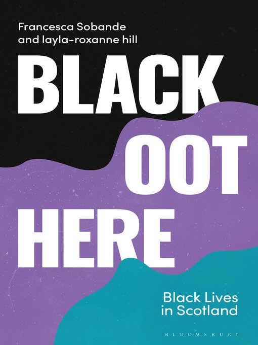 Title details for Black Oot Here by Francesca Sobande - Available
